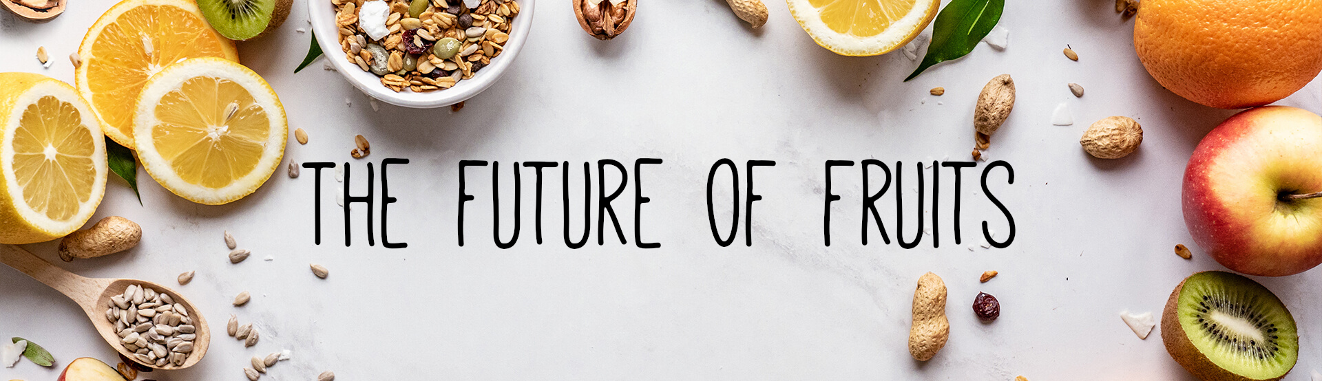 The future of fruits